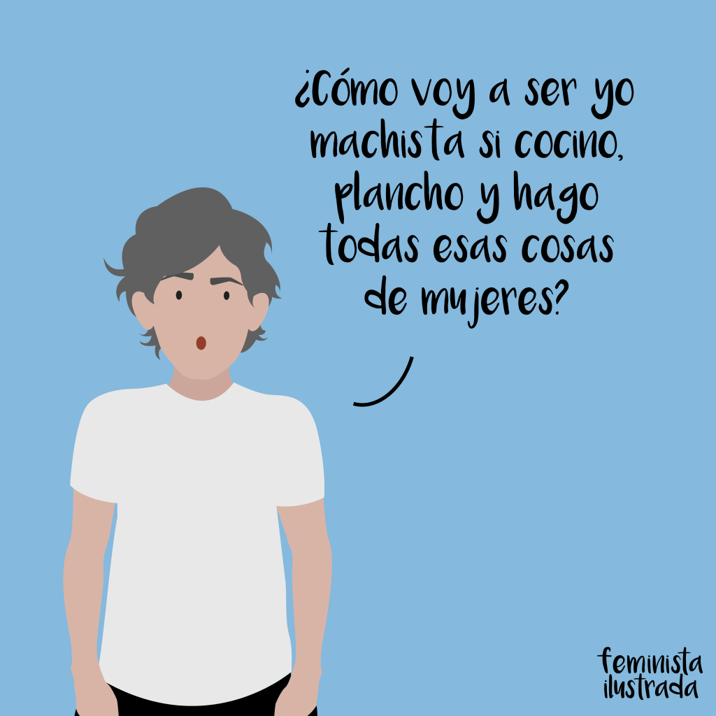 ¿Cómo voy a ser machista&nbsp;yo?