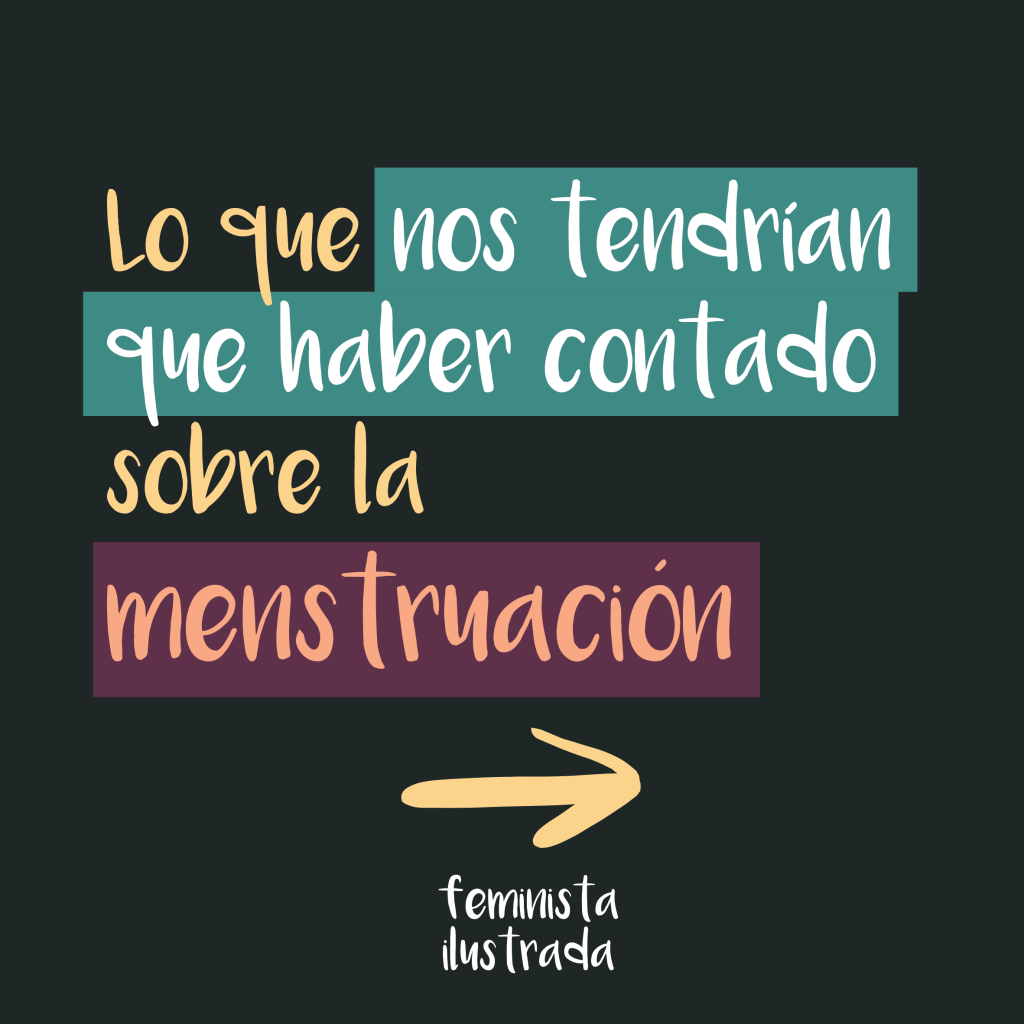 Lo que nos tendrían que haber contado sobre la&nbsp;menstruación